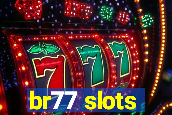 br77 slots